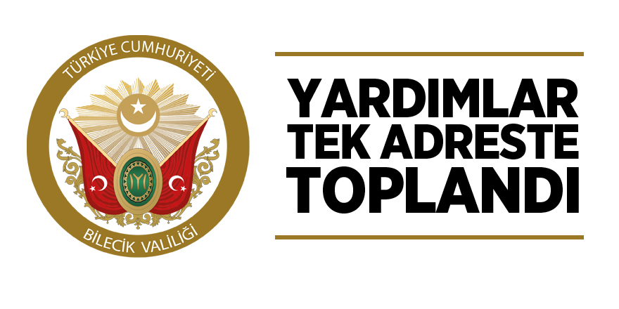 Yardımlar Tek Adreste Toplandı