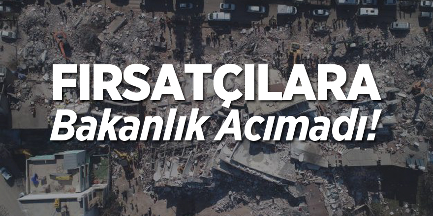 Fırsatçılara Bakanlık Acımadı!