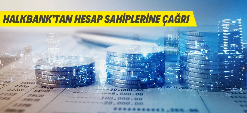 Halkbank'tan Hesap Sahiplerine Çağrı