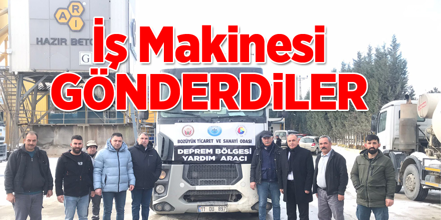 İş Makinesi Gönderdiler