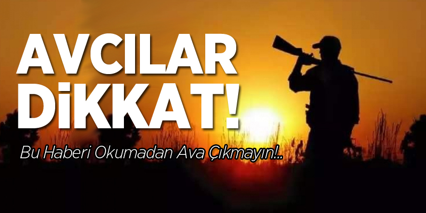 Avcılar Dikkat!