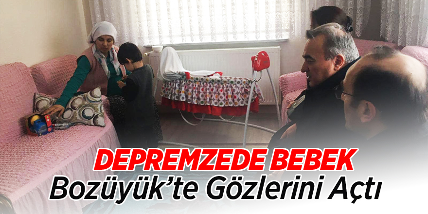 Depremzede Bebek, Bozüyük'te Gözlerini Açtı