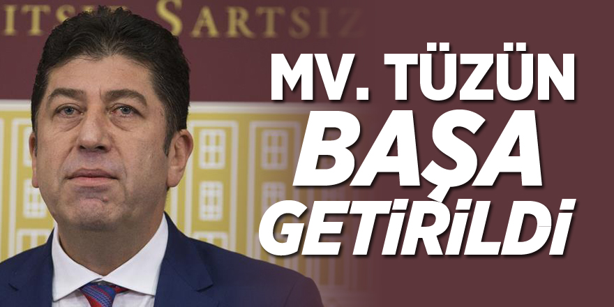 Mv. Tüzün Başa Getirildi