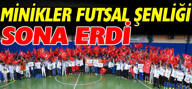 MİNİKLER FUTSAL ŞENLİĞİ SONA ERDİ