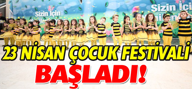 23 NİSAN ÇOCUK FESTİVALİ BAŞLADI