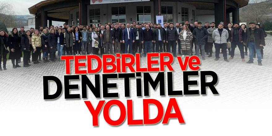 Tedbirler ve Denetimler Yolda