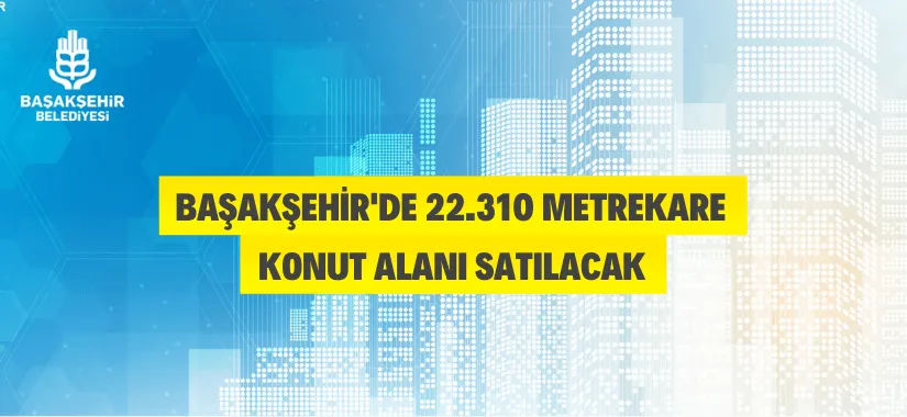 Başakşehir'de konut alanı satış ihalesi