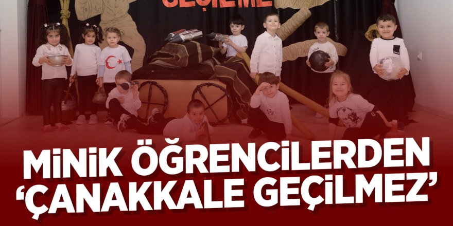 Minik Öğrencilerden 'Çanakkale Geçilmez'