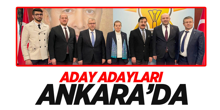 Aday Adayları Ankara'da