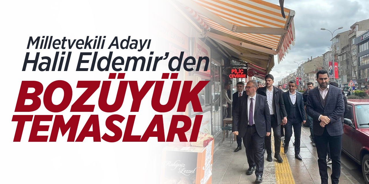 Halil Eldemir'den Bozüyük Temasları