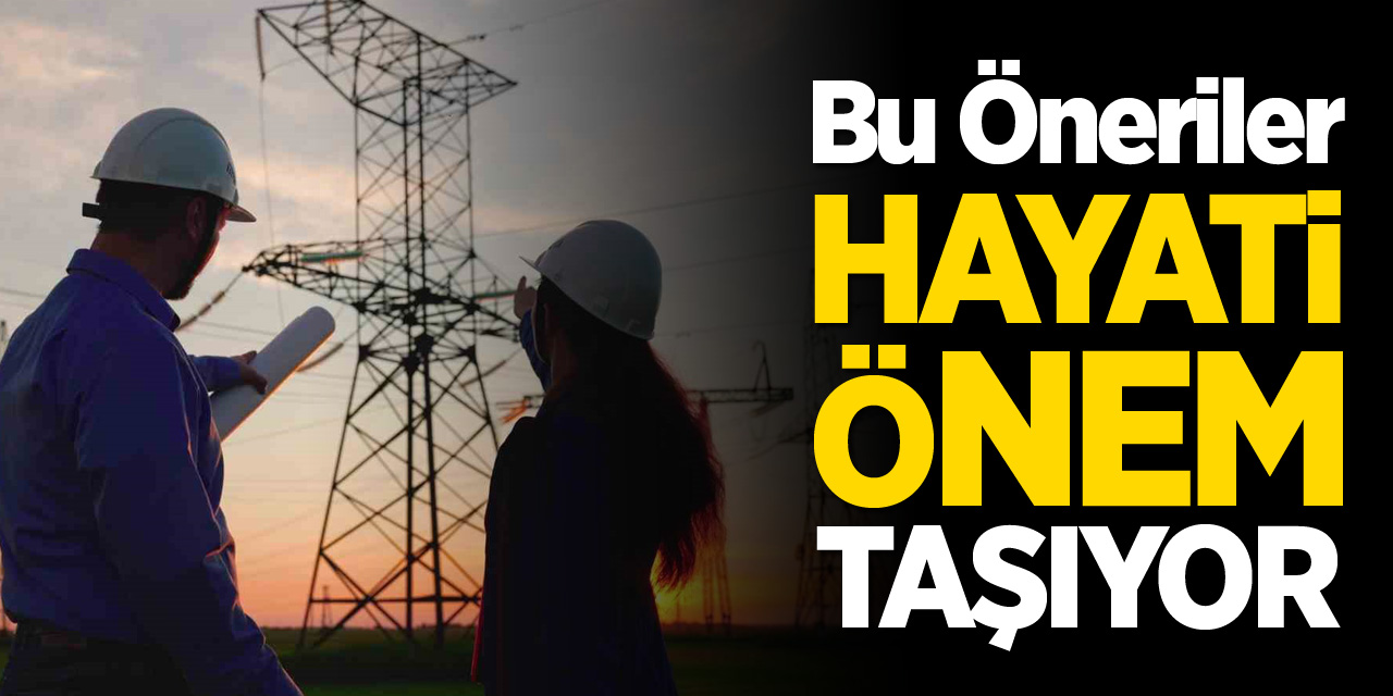 Bu öneriler hayati önem taşıyor