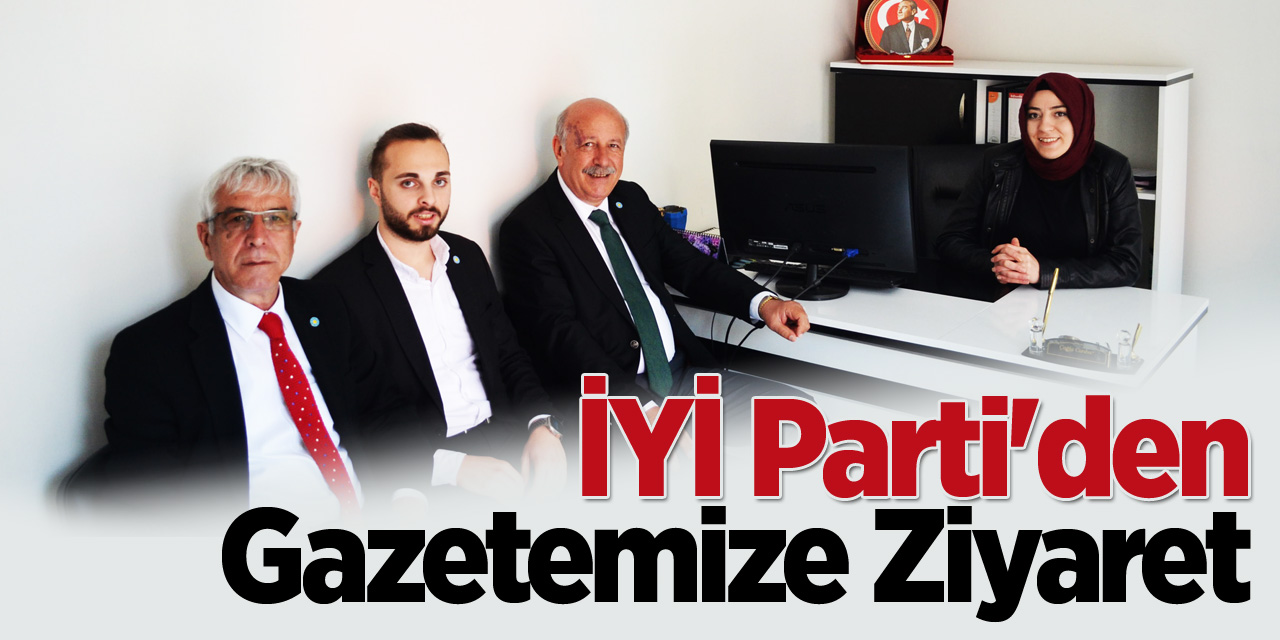 İYİ Parti'den gazetemize ziyaret