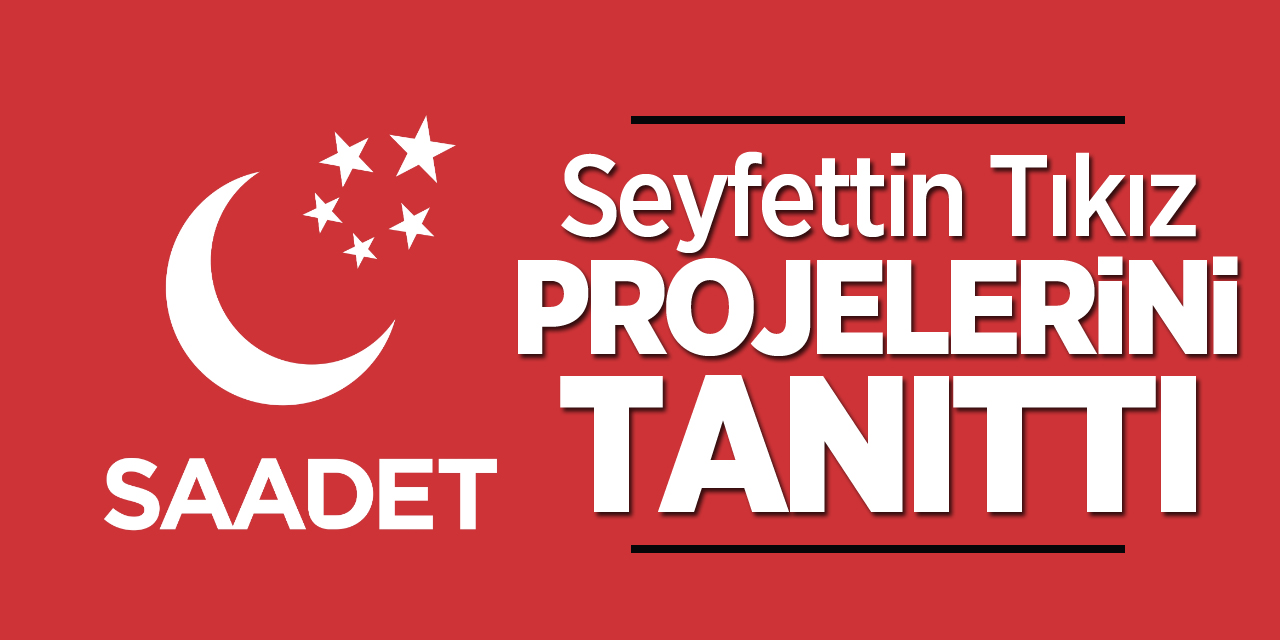 Seyfettin Tıkız Projelerini Tanıttı