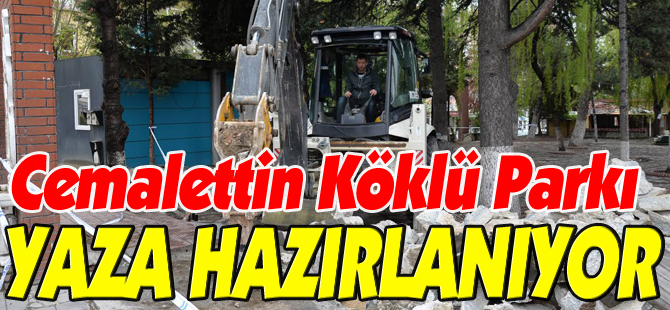 CEMALETTİN KÖKLÜ PARKI YAZA HAZIRLANIYOR