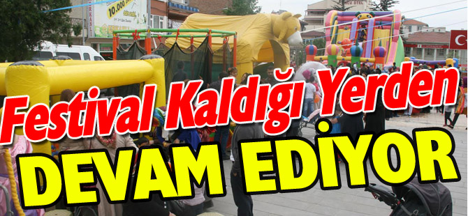 FESTİVAL KALDIĞI YERDEN DEVAM EDİYOR