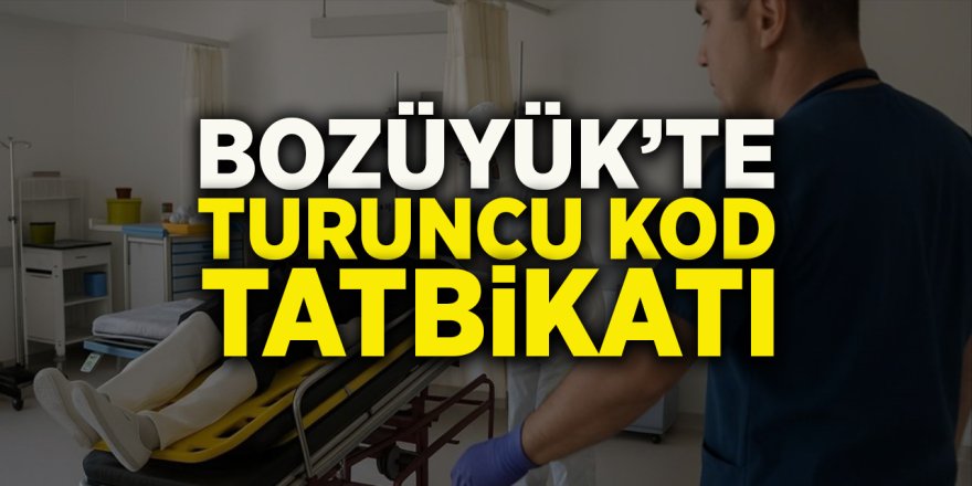 Bozüyük'te Turuncu Kod Tatbikatı