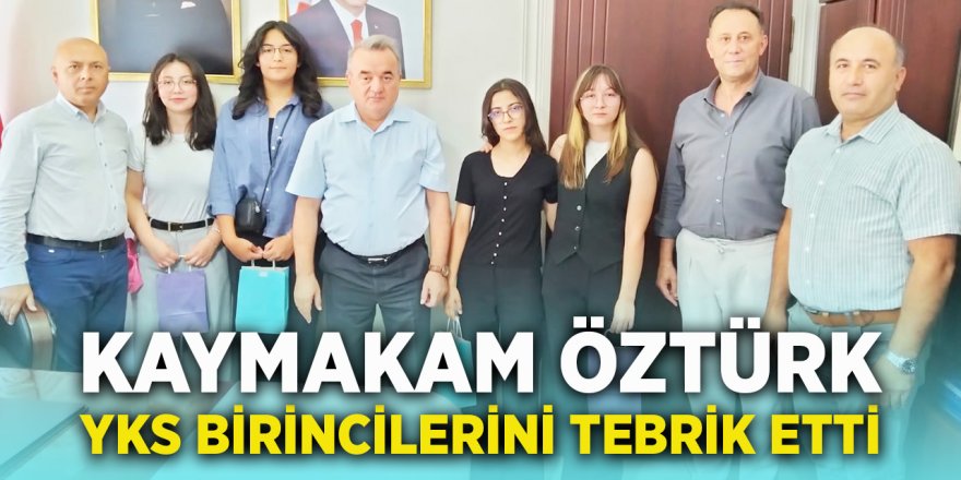 Kaymakam Öztürk YKS Birincilerini Tebrik Etti