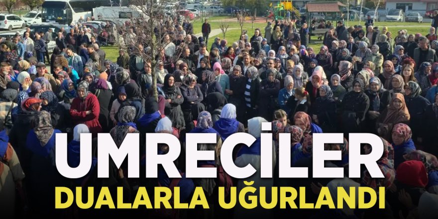 Umreciler Dualarla Uğurlandı