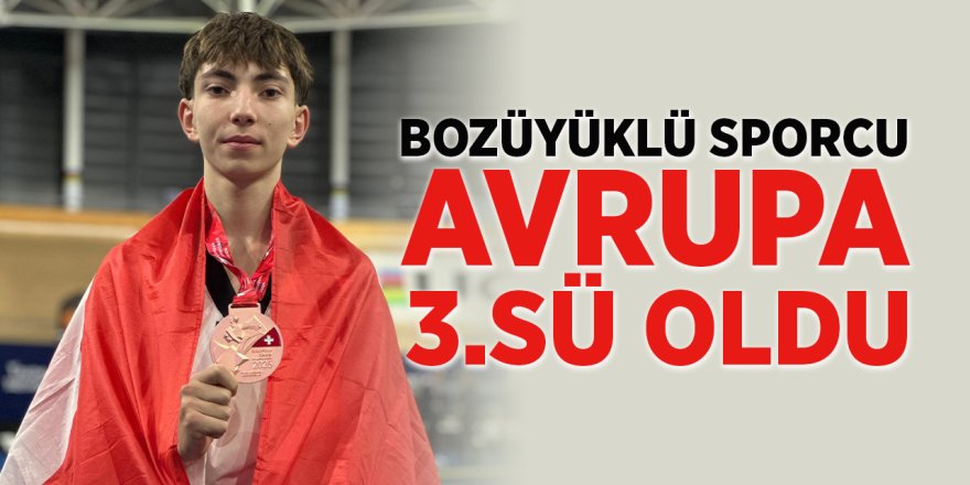 Bozüyüklü Sporcu Avrupa 3.sü Oldu