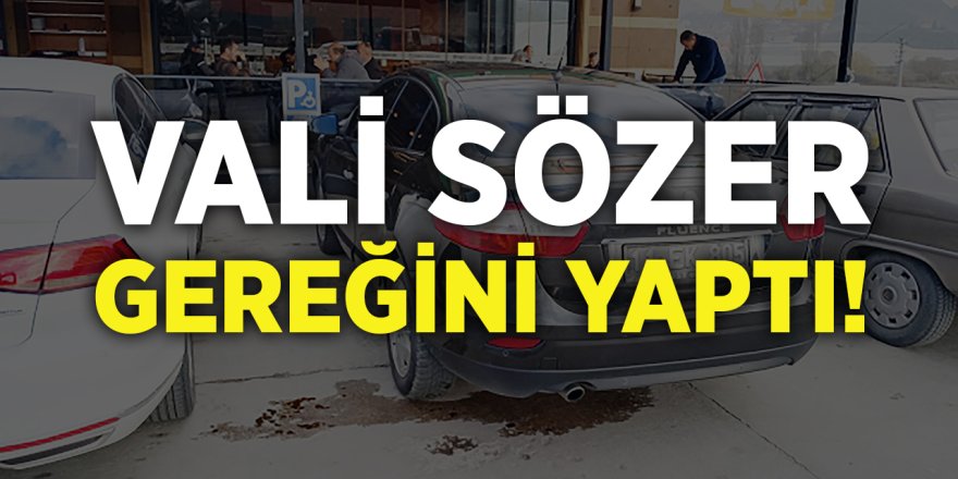 Vali Sözer Gereğini Yaptı!