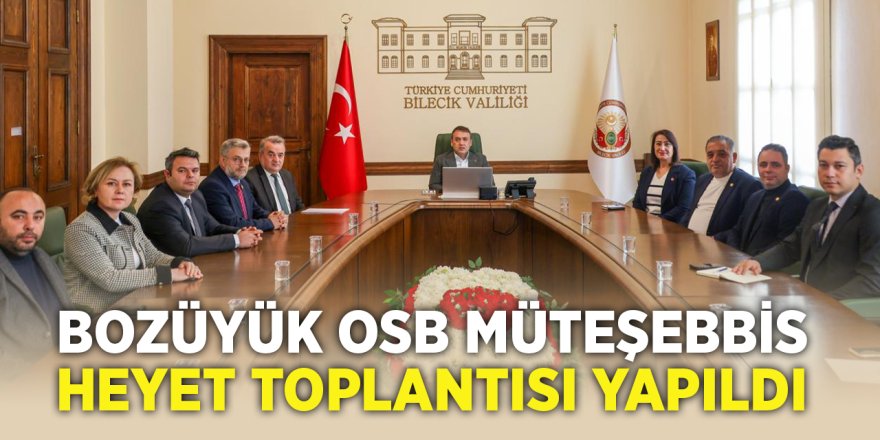 Bozüyük OSB Müteşebbis Heyet Toplantısı Yapıldı