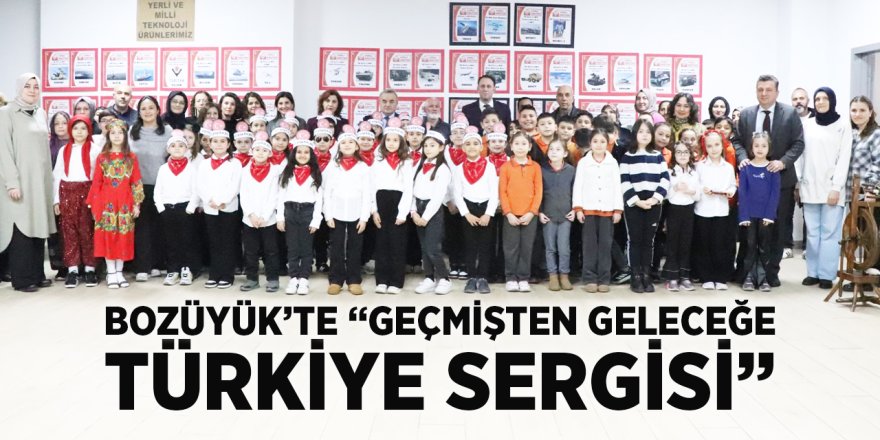 Bozüyük'te  "Geçmişten Geleceğe Türkiye Sergisi"