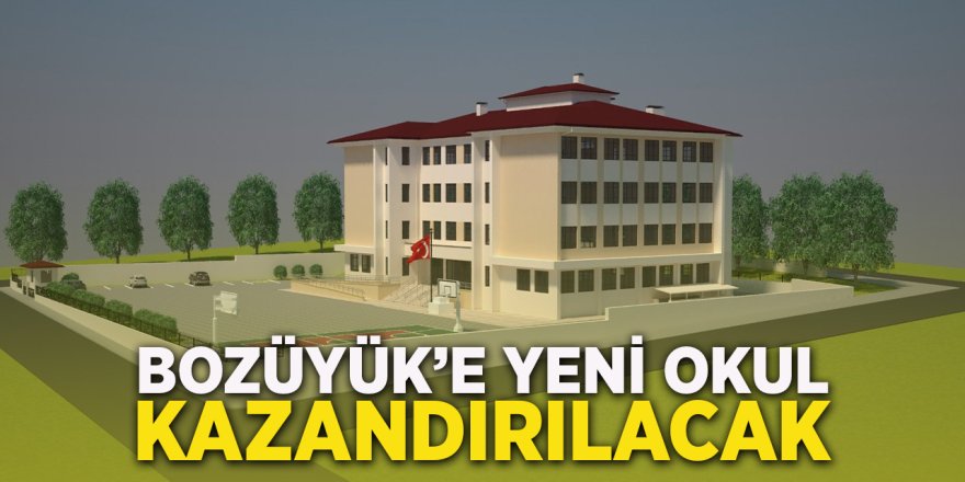 Bozüyük’e yeni okul kazandırılacak