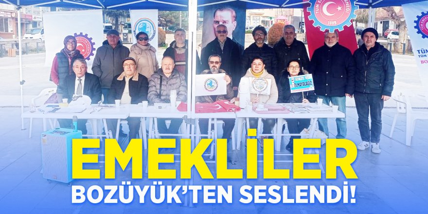 Emekliler Bozüyük'ten Seslendi!