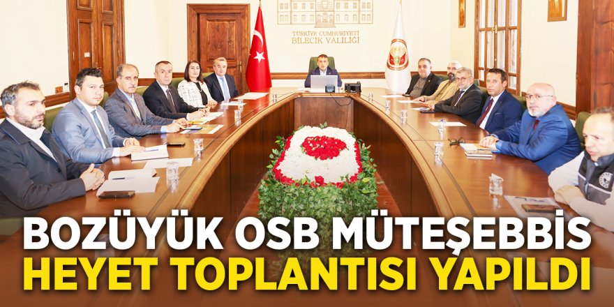Bozüyük OSB Müteşebbis Heyet Toplantısı Yapıldı