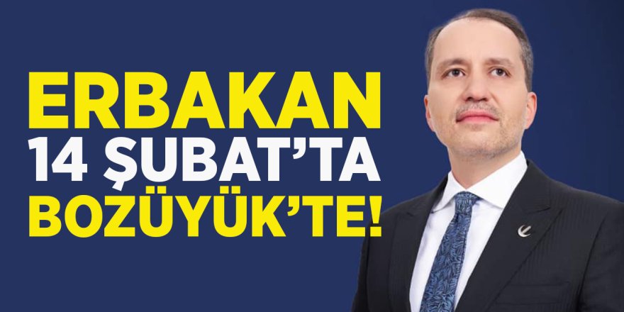 Erbakan 14 Şubat'ta Bozüyük'te!