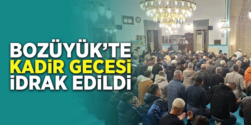 Bozüyük'te Kadir Gecesi İdrak Edildi