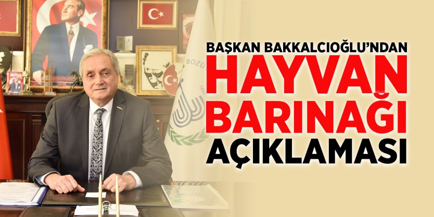 Başkan Bakkalcıoğlu'ndan Hayvan Barınağı Açıklaması