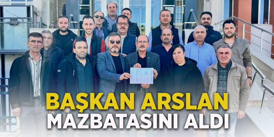 Başkan Arslan Mazbatasını Aldı