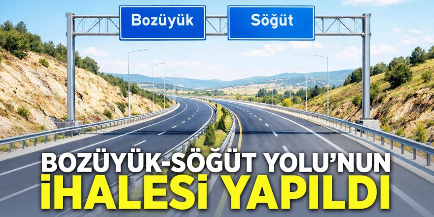 Bozüyük-Söğüt Yolu'nun İhalesi Yapıldı