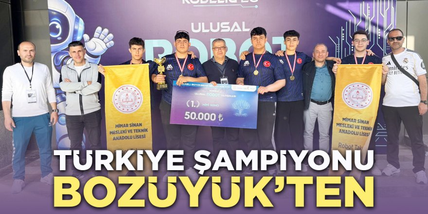 Türkiye Şampiyonu Bozüyük'ten