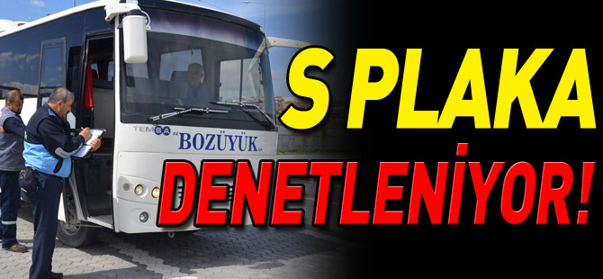 S PLAKA DENETLENİYOR