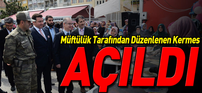 MÜFTÜLÜK TARAFINDAN DÜZENLENEN KERMES AÇILDI