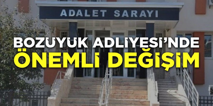 Bozüyük Adliyesinde Önemli Değişim