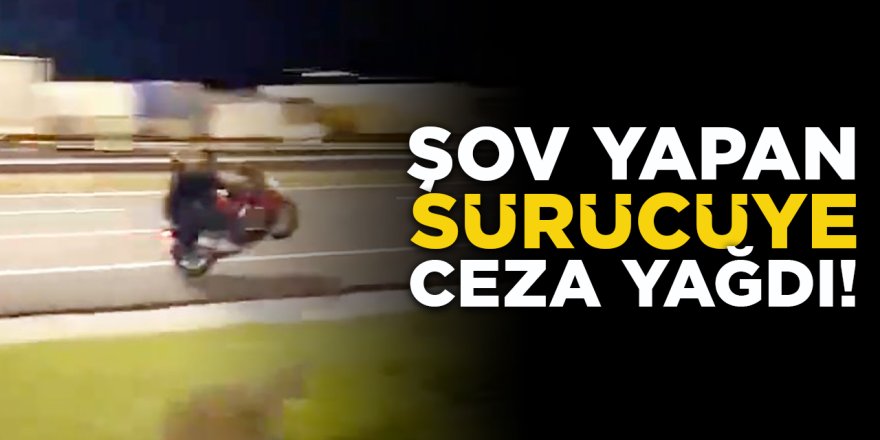 Şov Yapan Sürücüye Ceza Yağdı!