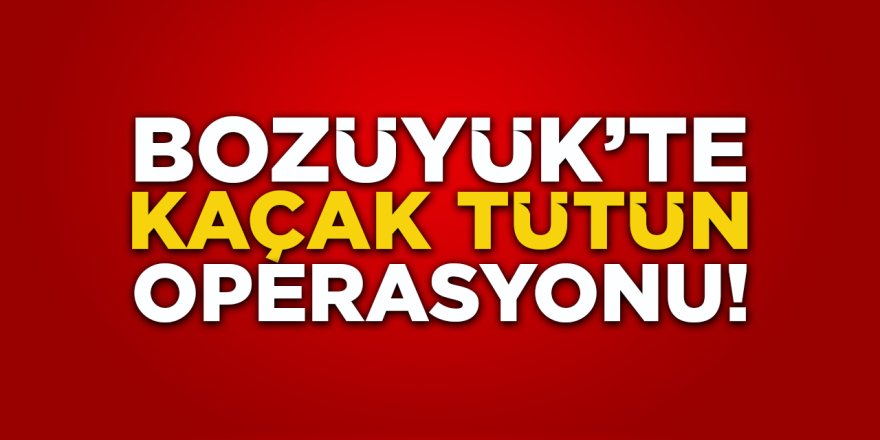 Bozüyük'te Kaçak Tütün Operasyonu!