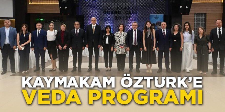 Kaymakam Öztürk'e Veda Programı