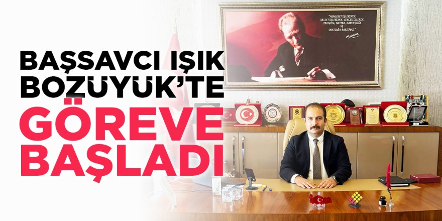 Başsavcı Işık Bozüyük'te Göreve Başladı