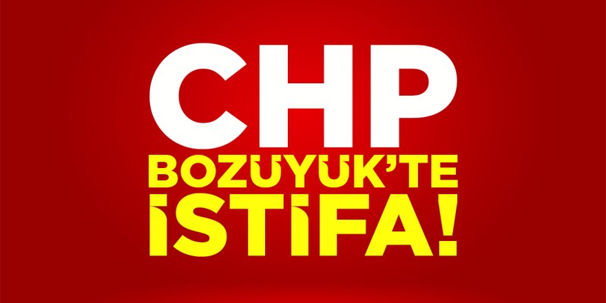 CHP Bozüyük'te İstifa!