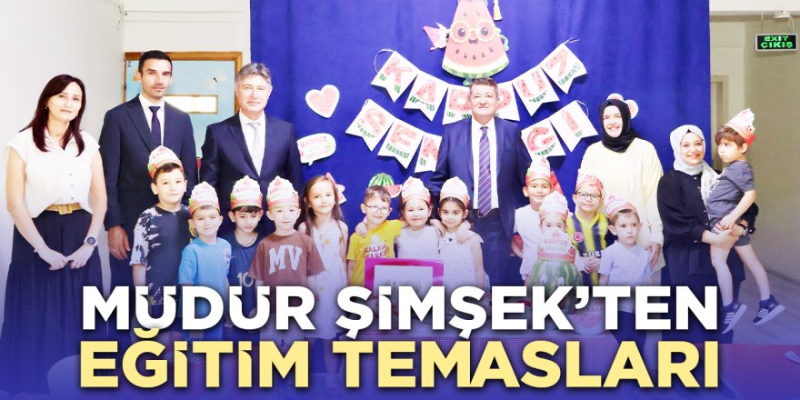 Müdür Şimşek'ten Bozüyük'te Eğitim Temasları