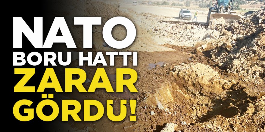NATO Boru Hattı Zarar Gördü!