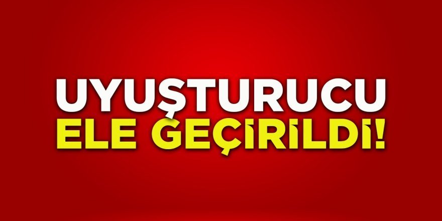 Uyuşturucu Ele Geçirildi!