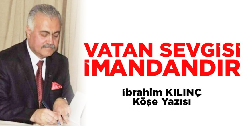 VATAN SEVGİSİ İMANDANDIR