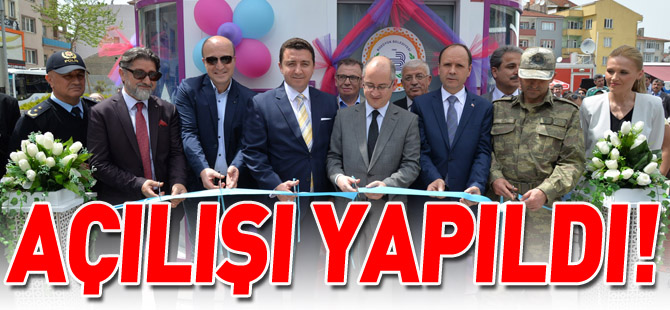 AÇILIŞI YAPILDI!