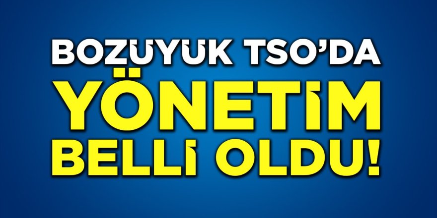 Bozüyük TSO'da Yönetim Belli Oldu!