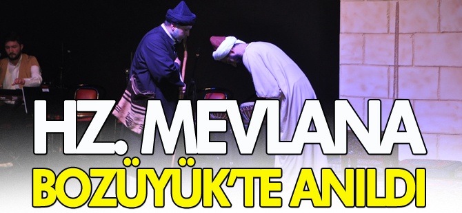 HZ.MEVLANA BOZÜYÜK'TE ANILDI